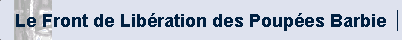 Le Front de Lib�ration des Poup�es Barbie