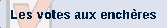 Les votes aux ench�res